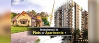 What is the better investment? Plot or Flats?